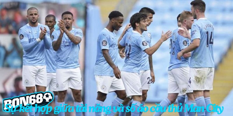 Sự kết hợp giữa tài năng và số áo cầu thủ Man City